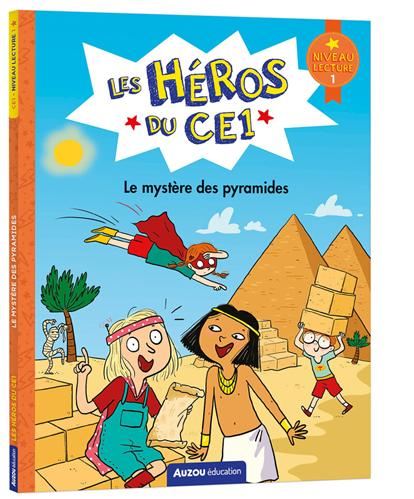 Héros du CE1 (Les) : Le mystère des pyramides