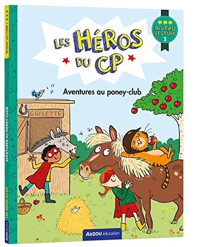 Héros du CP (Les) : aventures au poney-club