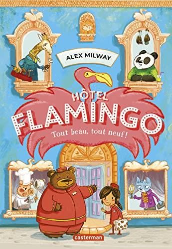 Hôtel Flamingo T.01 : Tout beau, tout neuf !