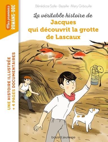 Jacques qui découvrit la Grotte de Lascaux