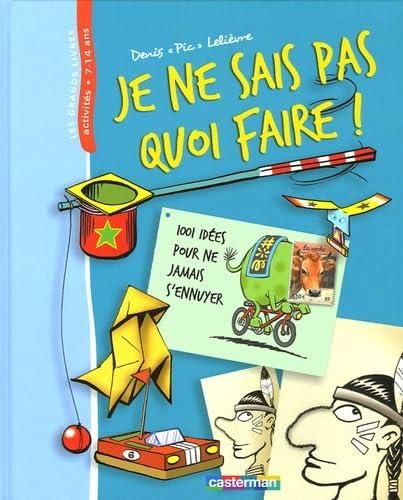 Je ne sais pas quoi faire !