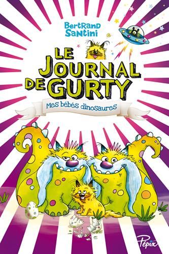 Journal de Gurty (Le) : Mes bébés dinosaures