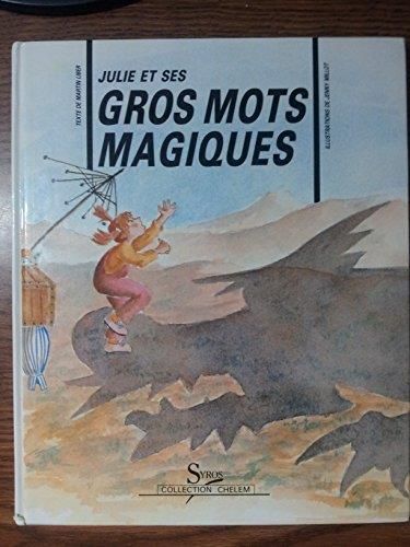 JULIE ET SES GROS MOTS MAGIQUES