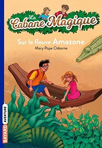 La Cabane Magique T.05 : Sur le fleuve Amazone