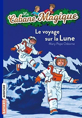 La Cabane Magique T.07 : Le voyage sur la Lune