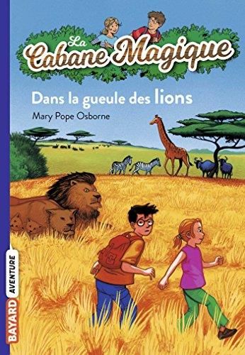 La Cabane magique T.14 : Dans la gueule des lions