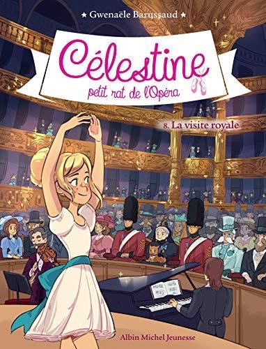 La Célestine petit rat de l'Opéra T.08 : Visite royale