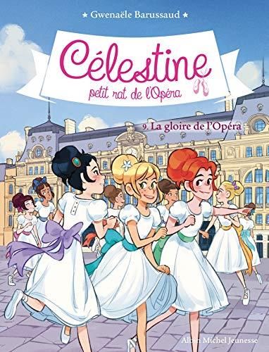 La Célestine petit rat de l'Opéra T.09 : Gloire de l'Opéra