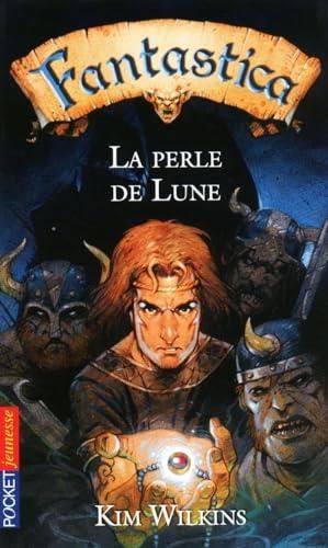 La Fantastica T.02 : Perle de lune