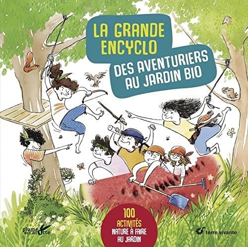La Grande encyclo des aventuriers au jardin bio