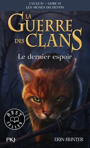 La Guerre des Clans, les signes du destin Cycle 4 T.06 : Le dernier espoir