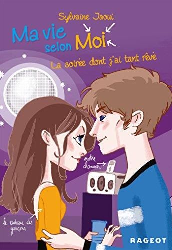 La Ma vie selon moi T.04 : Soirée dont j'ai tant rêvé