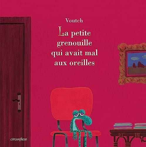 La Petite grenouille qui avait mal aux oreilles