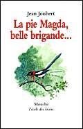 La Pie Magda, belle brigande