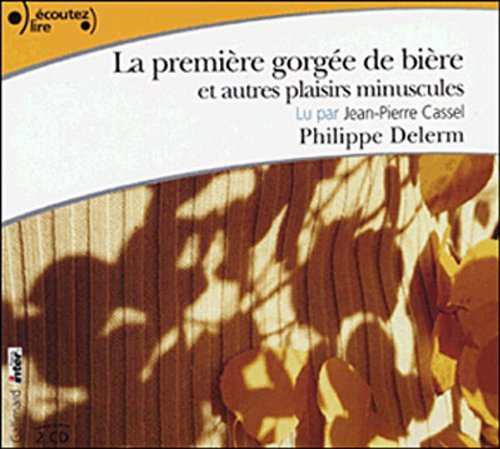 La Première gorgée de bière et autres plaisirs minuscules