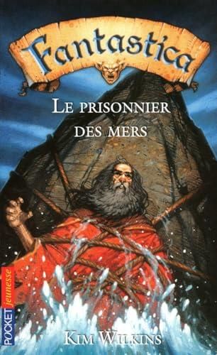 Le Fantastica T.03 : Prisonnier des mers