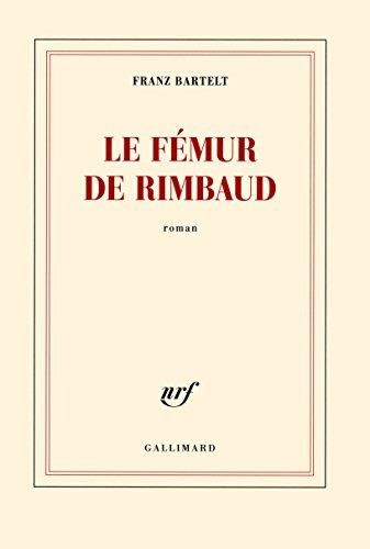 Le Fémur de Rimbaud