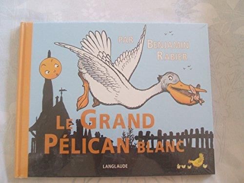 Le Grand pélican blanc