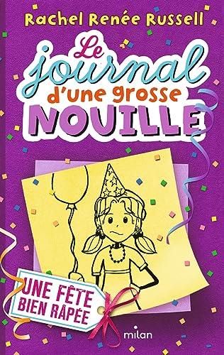 Le Journal d'une grosse nouille T.02 : Une fête bien rapée