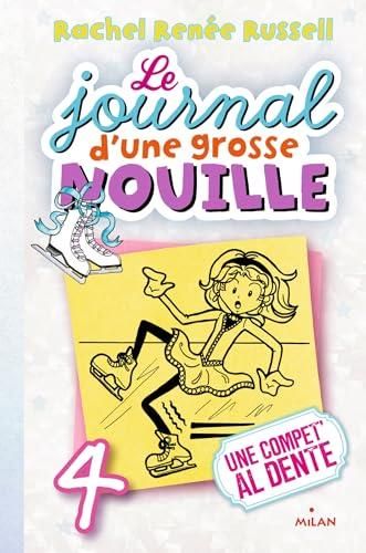 Le Journal d'une grosse nouille T.04 : Une compet' al dente