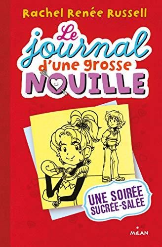 Le Journal d'une grosse nouille T.06 : Une soirée sucrée-salée
