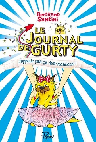 Le Journal de gurty - j appelle pas ca des vacances - t.8