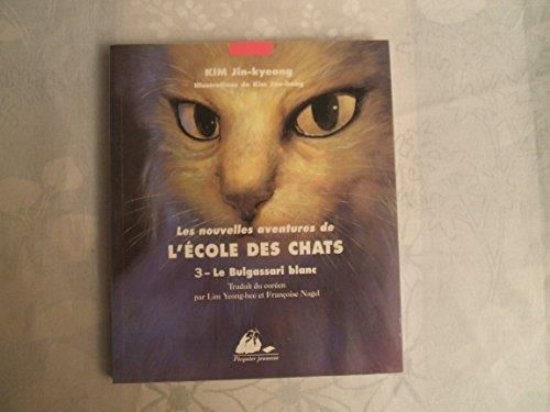 Les Nouvelles aventures de l'école des chats T.03 : Bulgassari blanc (Le)