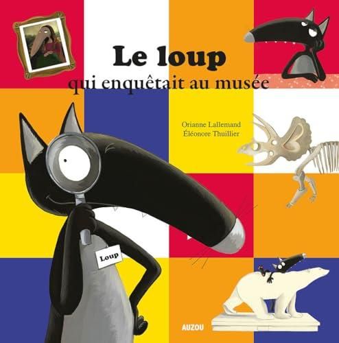 Le LOUP QUI ENQUETAIT AU MUSEE