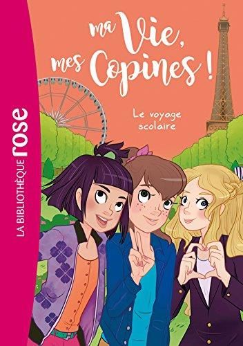 Le Ma vie, mes copines ! T.03 : Voyage scolaire
