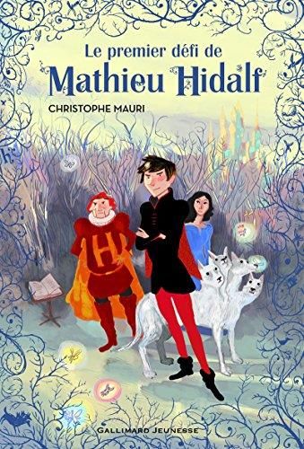Le Mathieu Hidalf T.01 : Premier défi de Mathieu Hidalf