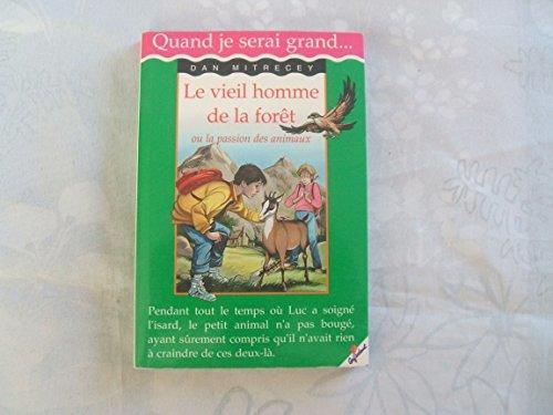 Le Vieil homme et la forêt ou La passion des animaux