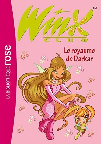 Le Winx club T.16 : Royaume de Darkar