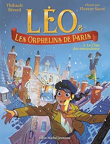 Léo & les orphelins de Paris T.02 : Le clan des maraudeurs