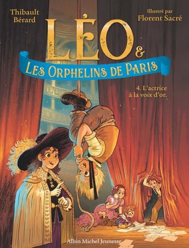 Léo & les orphelins de Paris T.04 : L'actrice à la voix d'or