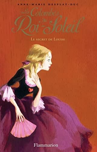 Les Colombes du Roi-Soleil T.02 : Le secret de Louise