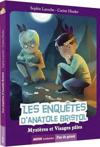 Les Enquêtes d'Anatole Bristol T.02 : Mystères et visages pâles