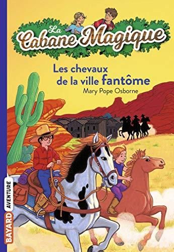 La Cabane magique T.13 : Chevaux de la ville fantôme (Les)