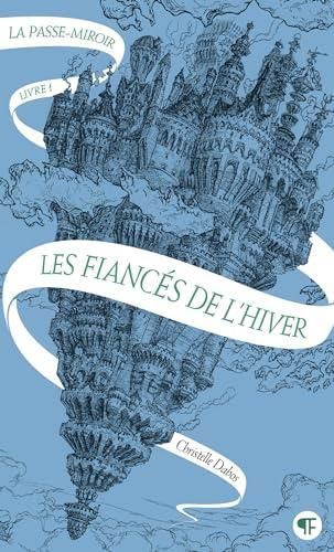 La Passe-miroir T.01 : Fiancés de l'hiver (Les)