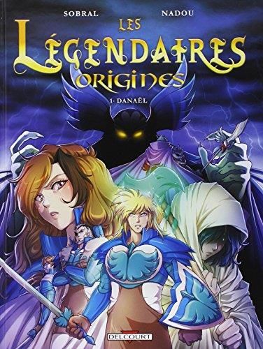 Les Légendaires, Origines T.01 Danaël