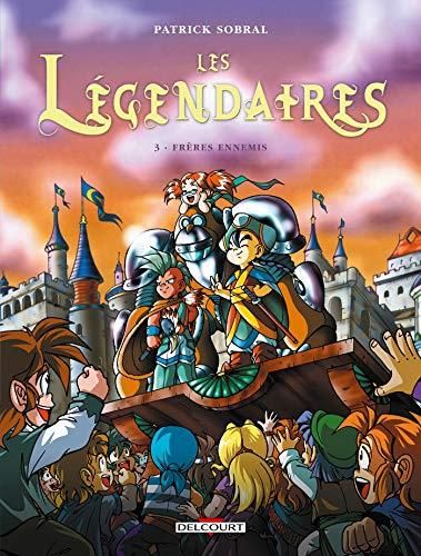 Les Légendaires T.03 Frères ennemis