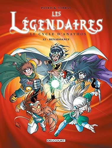 Les Légendaires T.12 Renaissance
