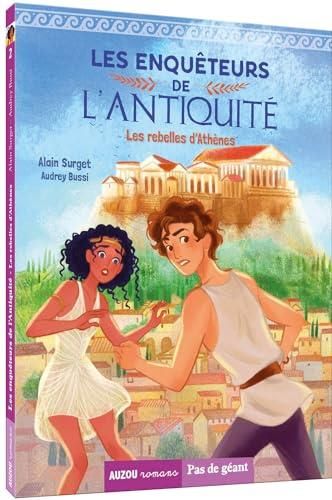 Les Enquêtes de l'Antiquité T.02 : Rebelles d'Athènes (Les)