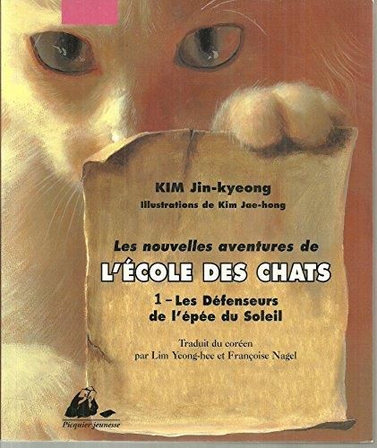 Les Nouvelles aventures de l'école des chats T.01 : Défenseurs de l'épée du soleil (Les)