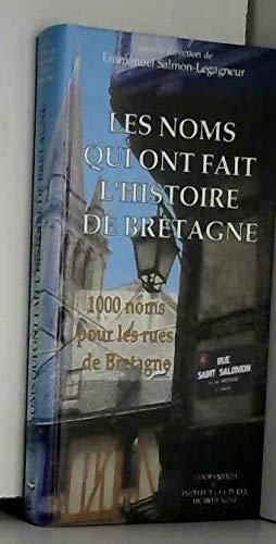 Les Noms qui ont fait l'histoire de la Bretagne