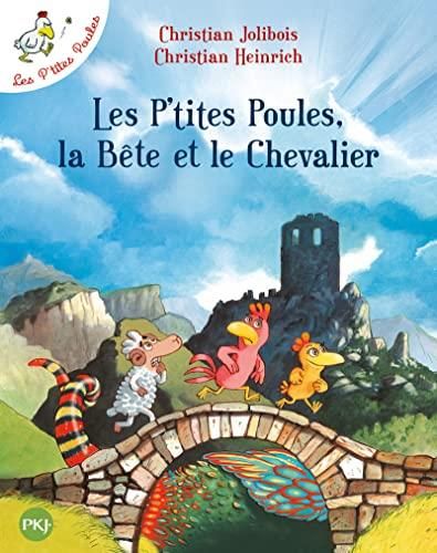 Les P'tites poules, la bête et le chevalier