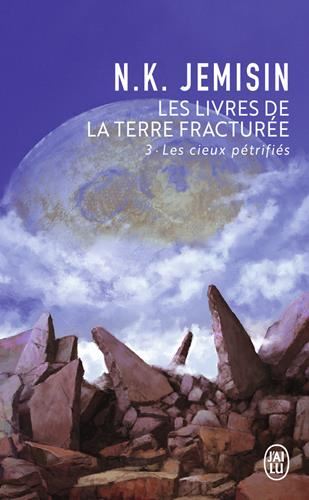 Livres de la terre fracturée (Les) T.03 : Les cieux pétrifiés