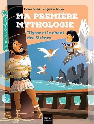 Ma première mythologie T.12 : Ulysse et le chant des sirènes