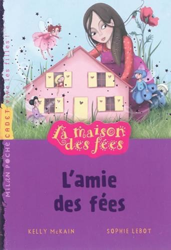 Maison des fées (La) T.01 : L'amie des fées