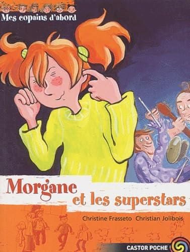 Mes copains d'abord T.07 : Morgane et les superstars