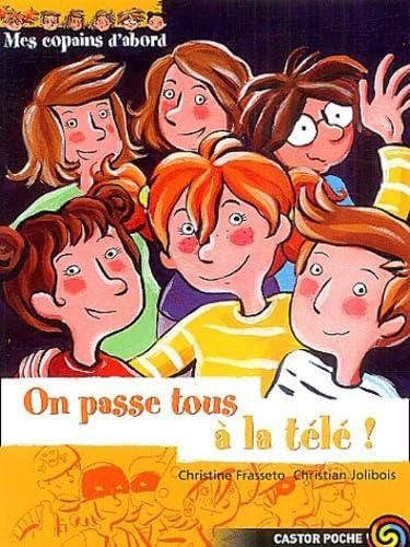 Mes copains d'abord T.10 : On passe tous à la télé !